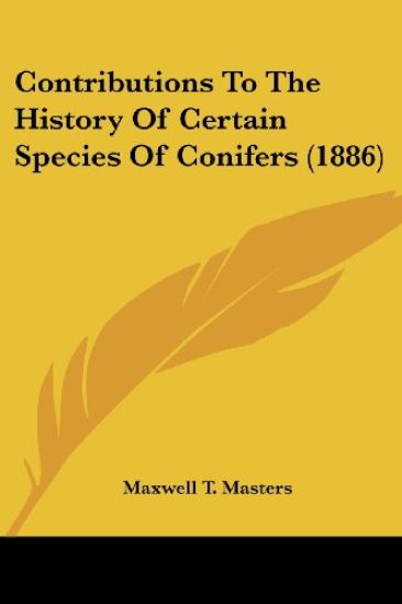 Contributions to the History of Certain Species of Conifers