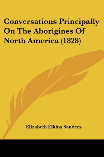Conversations Principally on the Aborigines of North America