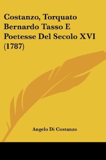 Costanzo, Torquato Bernardo Tasso E Poetesse Del Secolo XVI