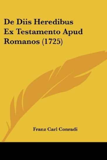 De Diis Heredibus Ex Testamento Apud Romanos (1725)