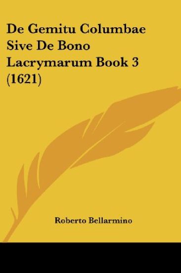 De Gemitu Columbae Sive De Bono Lacrymarum Book 3 (1621)