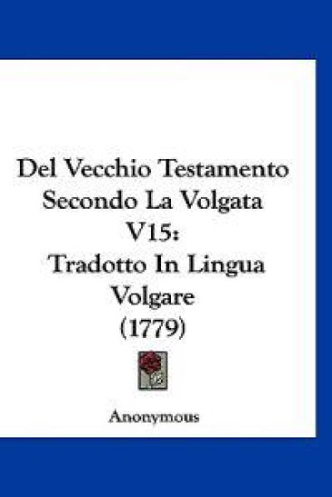 Del Vecchio Testamento Secondo La Volgata V15