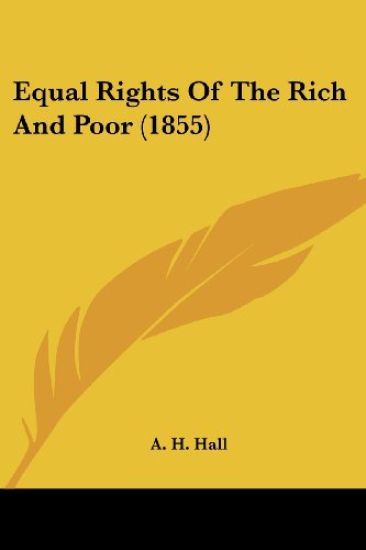 Equal Rights Of The Rich And Poor (1855)
