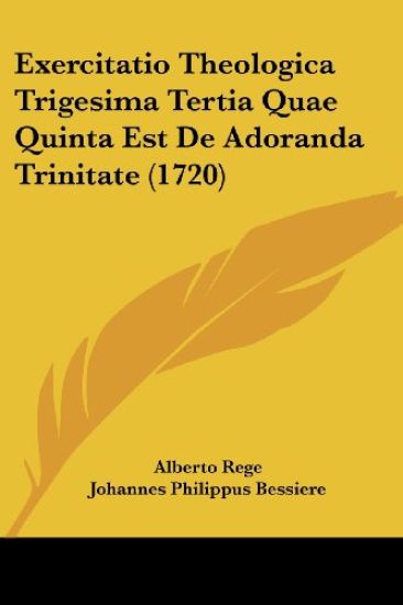 Exercitatio Theologica Trigesima Tertia Quae Quinta Est De Adoranda Trinitate (1720)