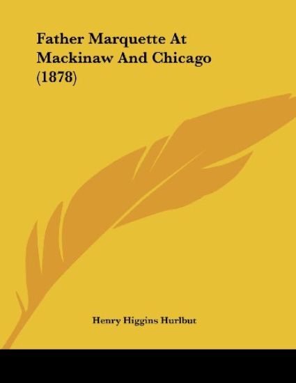 Father Marquette At Mackinaw And Chicago (1878)