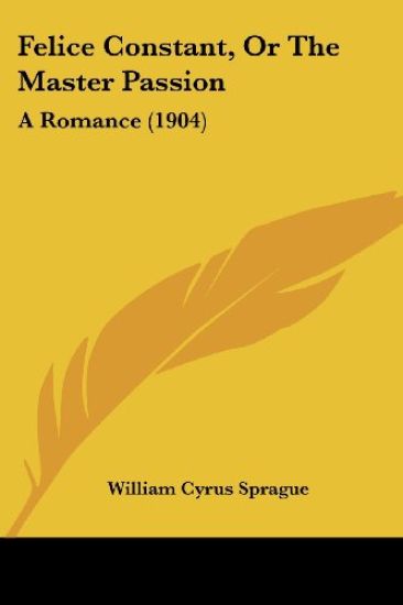 Felice Constant, Or The Master Passion