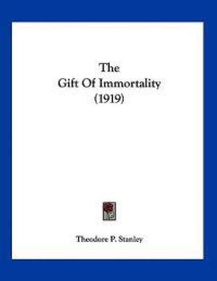 The Gift of Immortality