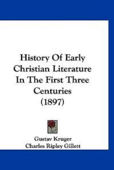 History Of Early Christian Literature In The First Three Centuries (1897)