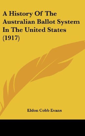 A History of the Australian Ballot System in the United States