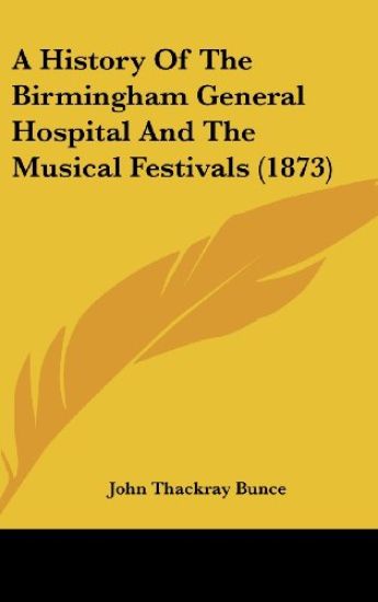 A History of the Birmingham General Hospital and the Musical Festivals