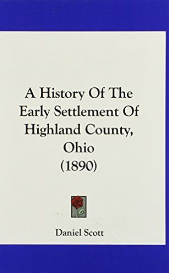 A History of the Early Settlement of Highland County, Ohio