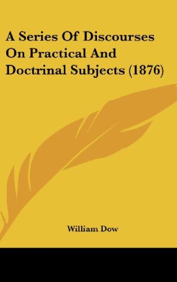 A Series of Discourses on Practical and Doctrinal Subjects