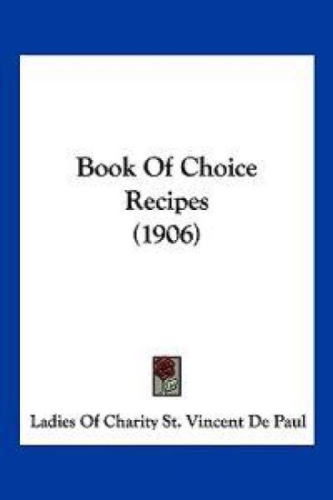 Book Of Choice Recipes (1906)