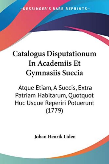 Catalogus Disputationum In Academiis Et Gymnasiis Suecia