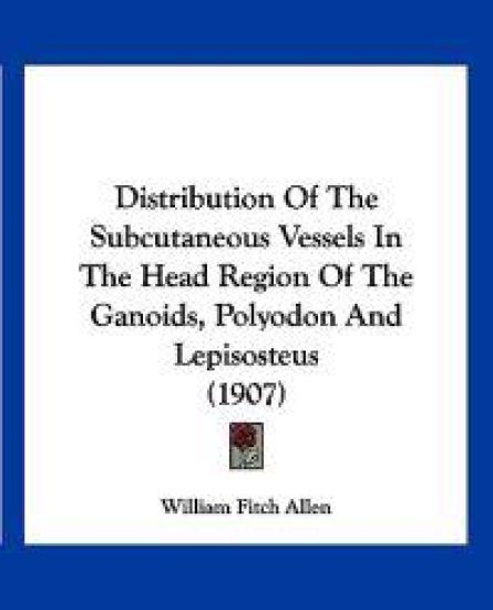 Distribution Of The Subcutaneous Vessels In The Head Region Of The Ganoids, Polyodon And Lepisosteus (1907)