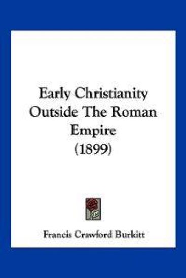 Early Christianity Outside The Roman Empire (1899)