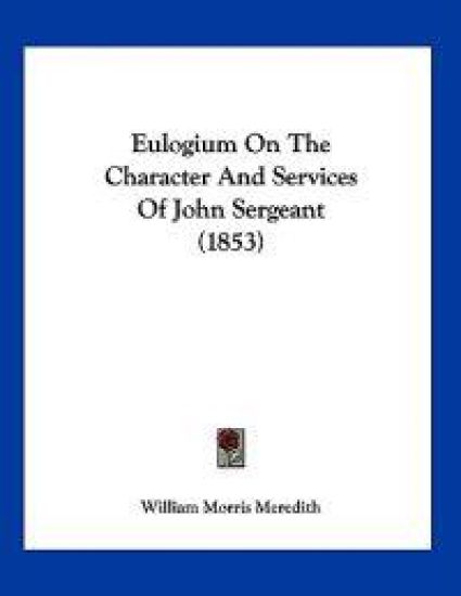 Eulogium On The Character And Services Of John Sergeant (1853)