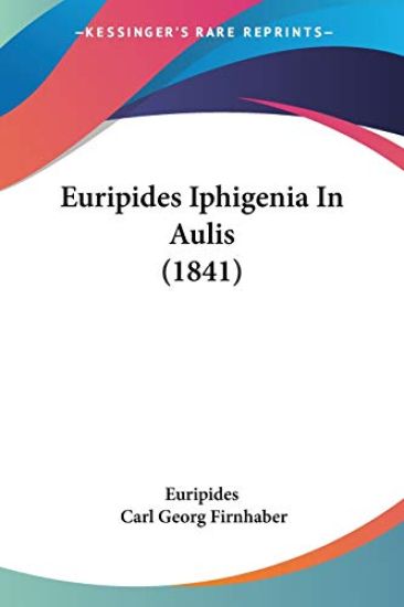 Euripides: Euripides Iphigenia In Aulis (1841)