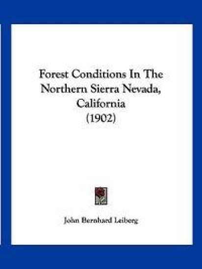 Forest Conditions In The Northern Sierra Nevada, California (1902)
