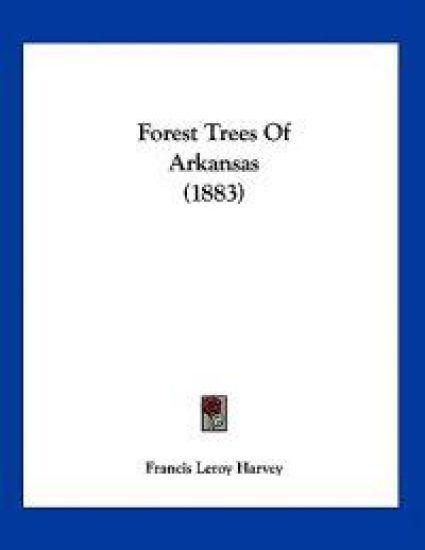 Forest Trees Of Arkansas (1883)