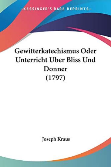 Kraus, J: Gewitterkatechismus Oder Unterricht Uber Bliss Und