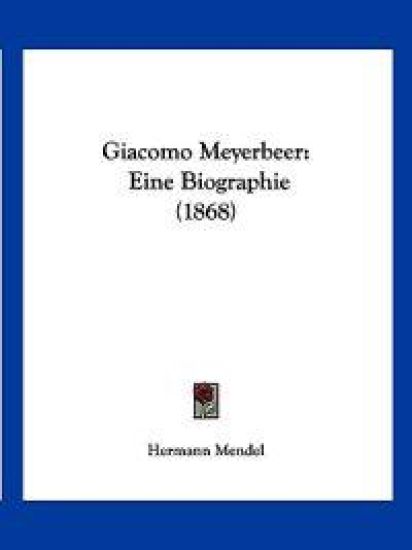 Mendel, H: Giacomo Meyerbeer