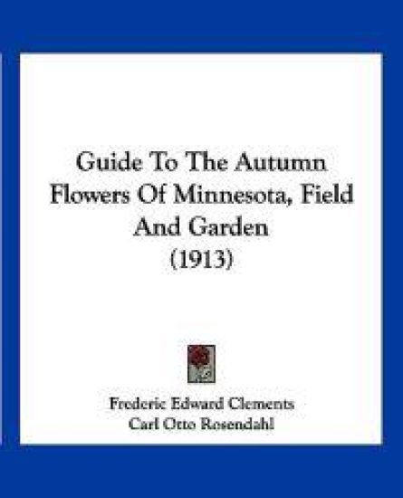 Guide To The Autumn Flowers Of Minnesota, Field And Garden (1913)
