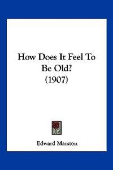 How Does It Feel To Be Old? (1907)