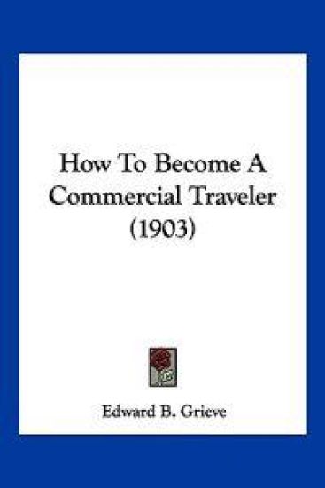 How To Become A Commercial Traveler (1903)