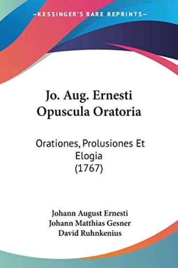 Jo. Aug. Ernesti Opuscula Oratoria