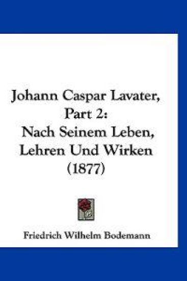 Bodemann, F: Johann Caspar Lavater, Part 2