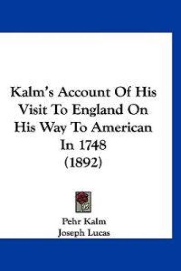 Kalm's Account Of His Visit To England On His Way To American In 1748 (1892)