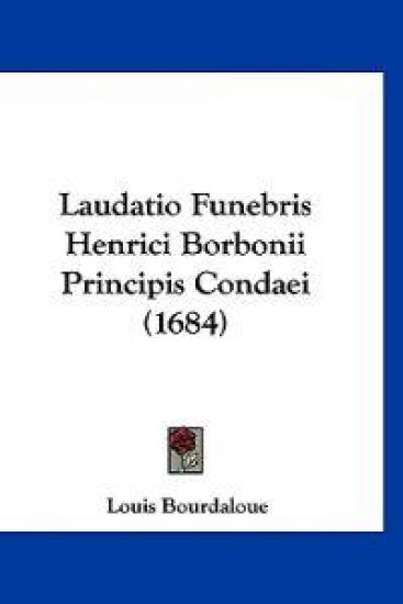 Laudatio Funebris Henrici Borbonii Principis Condaei (1684)