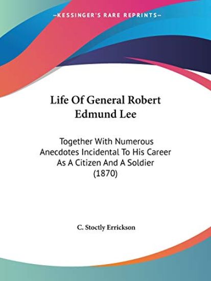 Life Of General Robert Edmund Lee
