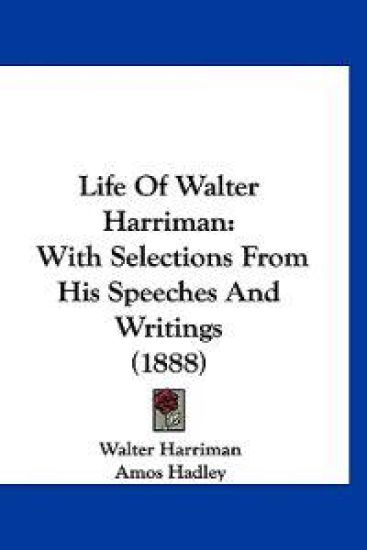 Life Of Walter Harriman