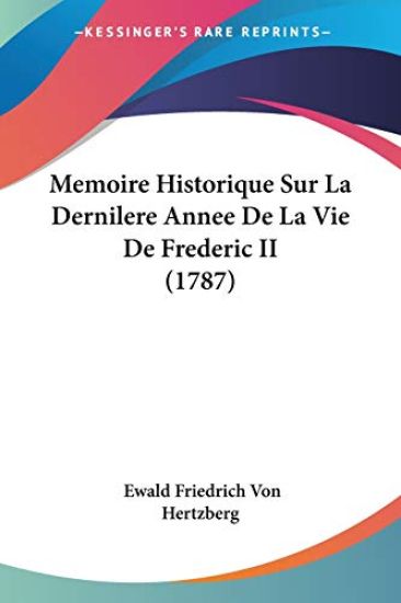 Memoire Historique Sur La Dernilere Annee De La Vie De Frederic II (1787)