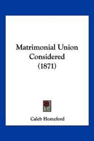 Matrimonial Union Considered (1871)