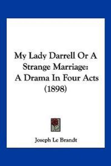 My Lady Darrell Or A Strange Marriage