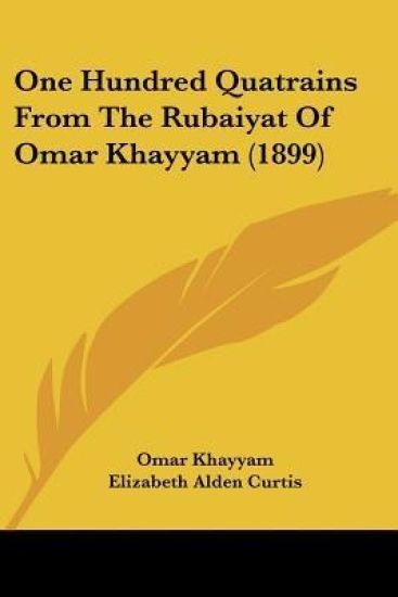 One Hundred Quatrains From The Rubaiyat Of Omar Khayyam (1899)