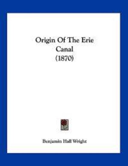 Wright, B: Origin Of The Erie Canal (1870)