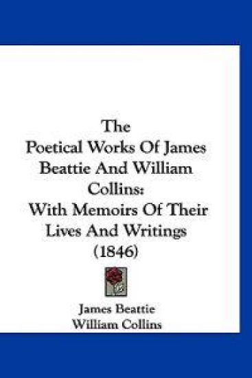 The Poetical Works Of James Beattie And William Collins