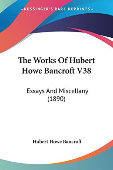 The Works Of Hubert Howe Bancroft V38