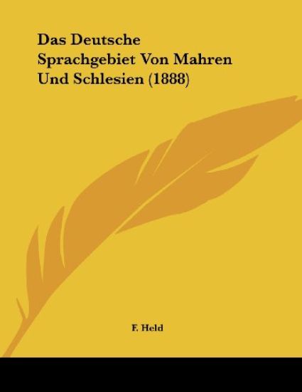 Held, F: Deutsche Sprachgebiet Von Mahren Und Schlesien (188