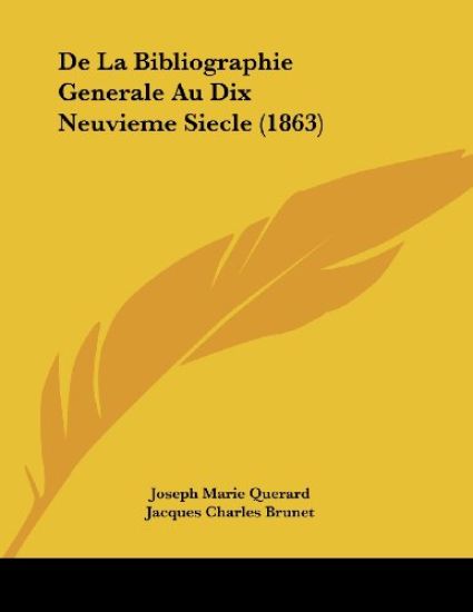 De La Bibliographie Generale Au Dix Neuvieme Siecle (1863)