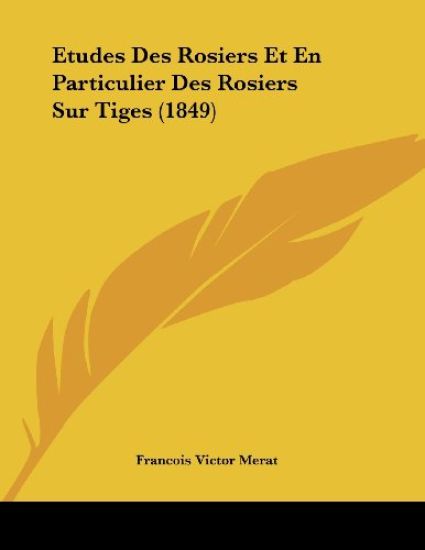 Etudes Des Rosiers Et En Particulier Des Rosiers Sur Tiges (1849)