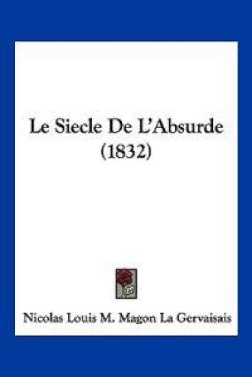 Le Siecle De L'Absurde (1832)