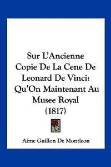 Sur L'Ancienne Copie De La Cene De Leonard De Vinci