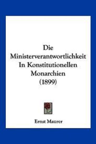 Maurer, E: Ministerverantwortlichkeit In Konstitutionellen M