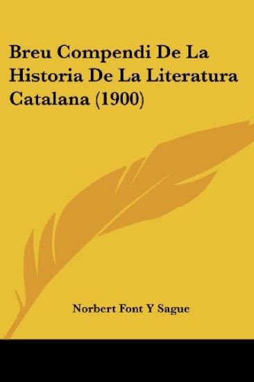 Breu Compendi De La Historia De La Literatura Catalana (1900)