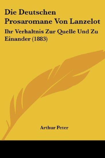 Peter, A: Deutschen Prosaromane Von Lanzelot